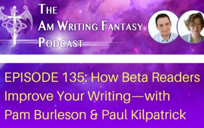 How Beta Readers Improve Your Writing—with Pam Burleson & Paul Kilpatrick